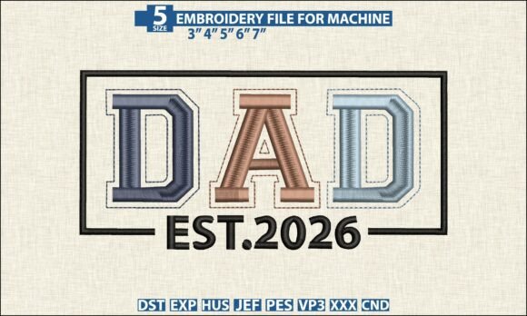 Dad Est 2026 Embroidery Pattern DST PES